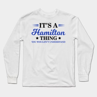 It's a Hamilton Thing, You Wouldn't Understand Long Sleeve T-Shirt